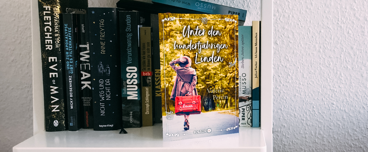 Rezension des Buches Unter den hundertjährigen Linden von Valérie Perrin